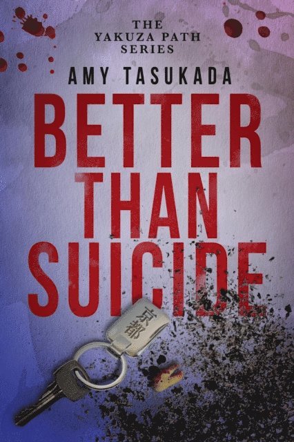 Amy Tasukada - Yakuza Path: Better Than Suicide, E-bok