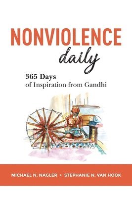 Michael Nagler, Stephanie Van Hook - Nonviolence Daily: 365 Days of Inspiration from Gandhi, Övrigt