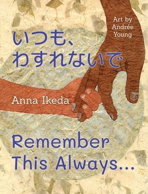Anna Ikeda - Remember This Always, Inbunden