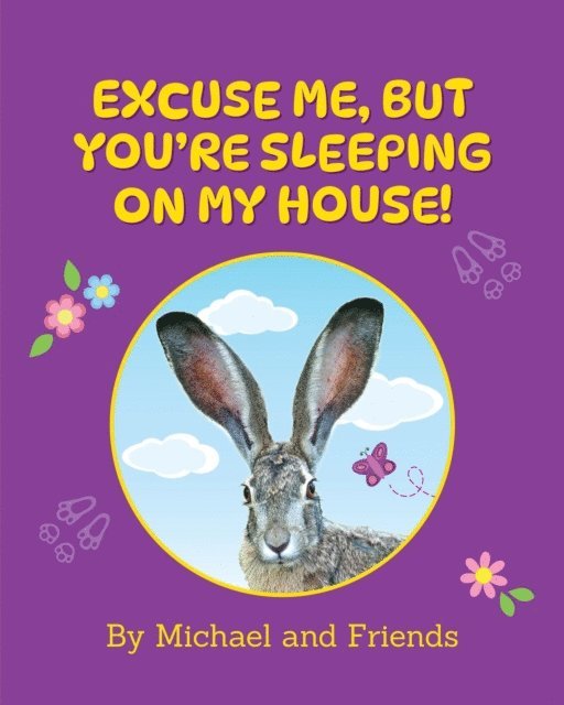 Michael N Nagler - Excuse me, but you're sleeping on my house!, E-bok