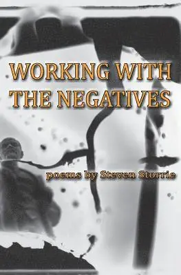 Steven Storrie - Working With the Negatives, Häftad. Tillgänglighet: Lägg i varukorg