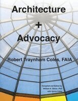 Robert Traynham Coles, William H. Siener - Architecture + Advocacy, Häftad