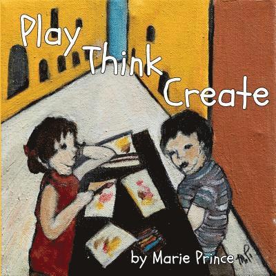 Marie Prince - Play Think Create, Häftad