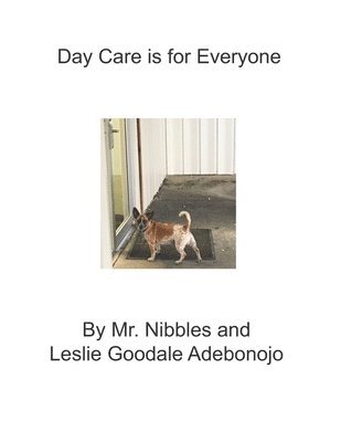 Leslie Goodale Adebonojo, Nibbles - Day Care is for Everyone, Häftad