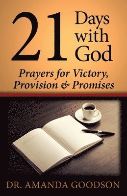 Amanda Goodson - 21 Days With God: Prayers for Victory, Provision and Promises, Häftad. Tillgänglighet: Lägg i varukorg