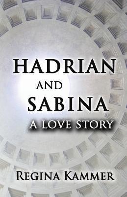Regina Kammer - Hadrian and Sabina, Häftad. Tillgänglighet: Lägg i varukorg