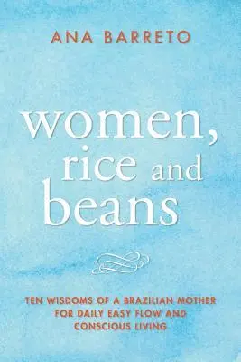 Ana Barreto - Women, Rice and Beans, Häftad. Tillgänglighet: Lägg i varukorg
