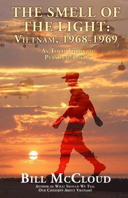 Bill McCloud - The Smell of the Light: Vietnam, 1968-1969, Häftad