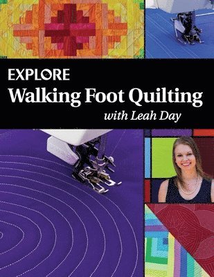Leah Day - Explore Walking Foot Quilting with Leah Day, Häftad