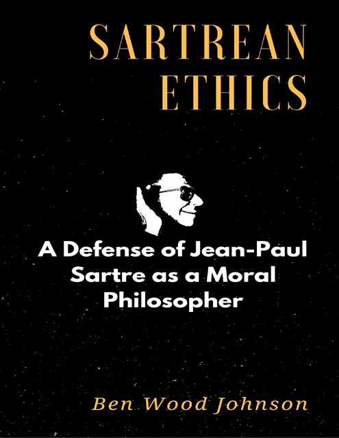 Ben Wood Johnson - Sartrean Ethics, E-bok