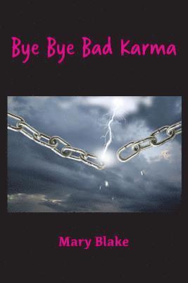 Mary Blake - Bye Bye Bad Karma, Häftad