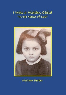 Miriam Ferber - I Was a Hidden Child, Häftad