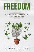 Freedom: Creating a Therapeutic Culture of Men