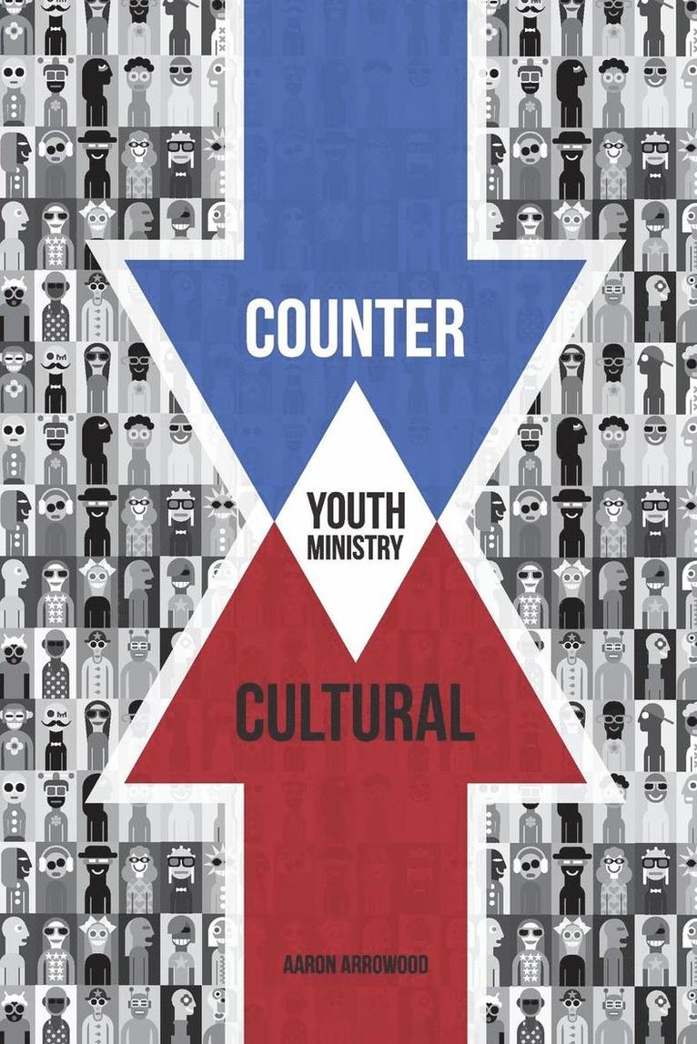 Aaron M Arrowood - Countercultural Youth Ministry, Häftad