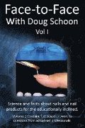 Face-To-Face with Doug Schoon Volume I: Science and Facts about Nails/nail Products for the Educationally Inclined