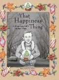 That Happiness Thing: A Hometown Fable