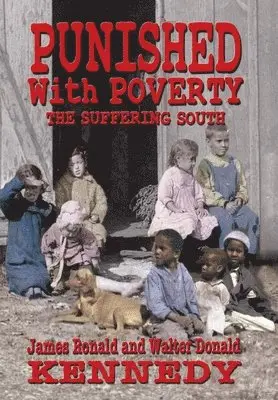 Walter D Kennedy, James R Kennedy - Punished With Poverty, Inbunden. Tillgänglighet: Lägg i varukorg