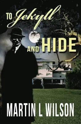 Martin L Wilson - To Jekyll and Hide, Häftad. Tillgänglighet: Lägg i varukorg