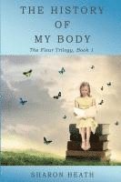 Sharon Heath - History of My Body, Häftad