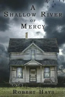 Robert Hays - Shallow River of Mercy, Häftad. Tillgänglighet: Lägg i varukorg