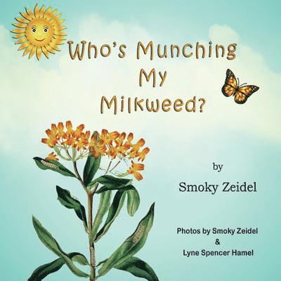 Smoky Zeidel - Who's Munching My Milkweed?, Häftad