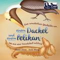 Eine wunderbare Geschichte von einem Dackel und einem Pelikan (German/English Bilingual Soft Cover)
