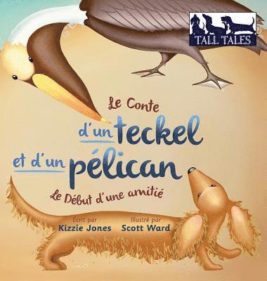Kizzie Jones - Conte d'un teckel et d'un pélican (French/English Bilingual Hard Cover), Inbunden
