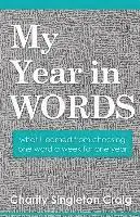 Charity Singleton Craig - My Year in Words: what I learned from choosing one word a week for one year, Häftad. Tillgänglighet: Lägg i varukorg