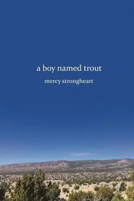 Mercy Strongheart - A Boy Named Trout, Häftad. Tillgänglighet: Lägg i varukorg