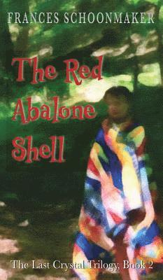 Frances Schoonmaker - The Red Abalone Shell, Inbunden