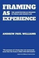 Andrew Paul Williams - Framing As Experience, Häftad. Tillgänglighet: Lägg i varukorg