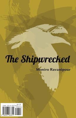 Moniro Ravanipour - The Shipwrecked, Häftad