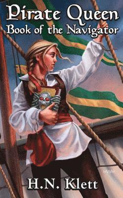 H. N. Klett - Pirate Queen: Book of the Navigator, Häftad
