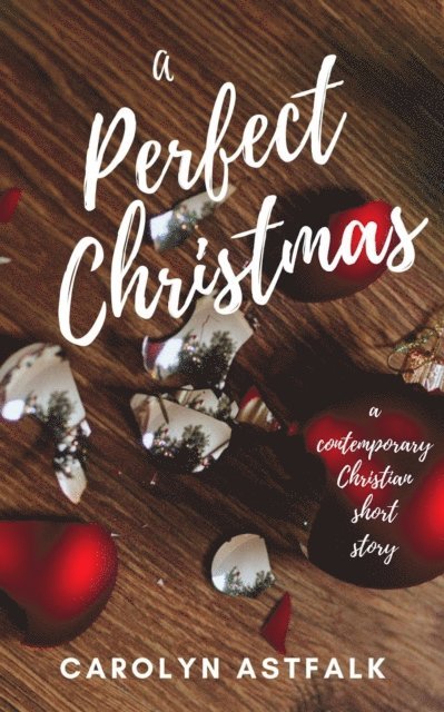 Carolyn Astfalk - Perfect Christmas, E-bok