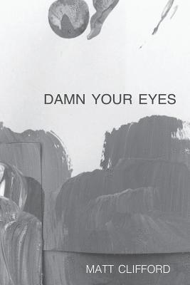 Matt Clifford - Damn Your Eyes, Häftad