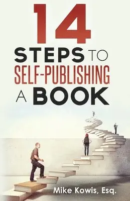Mike Kowis - 14 Steps to Self-Publishing a Book, Häftad. Tillgänglighet: Lägg i varukorg