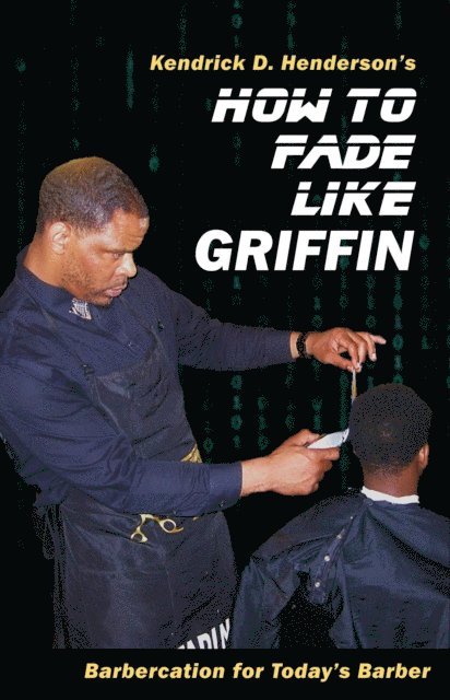 Kendrick D. Henderson - How to Fade Like Griffin, E-bok