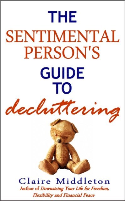 Claire Middleton - Sentimental Person's Guide to Decluttering, E-bok