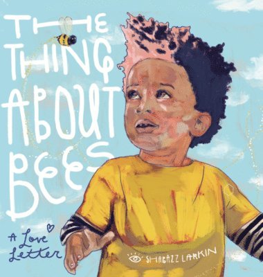 Shabazz Larkin - Thing About Bees, Inbunden