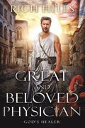 Great and Beloved Physician: God's Healer