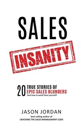 Jason Jordan - Sales Insanity, Häftad