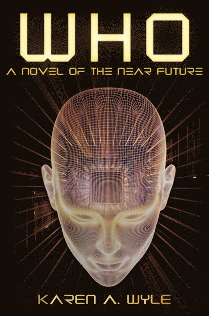 Karen A. Wyle - Who: A Novel of the Near Future, E-bok