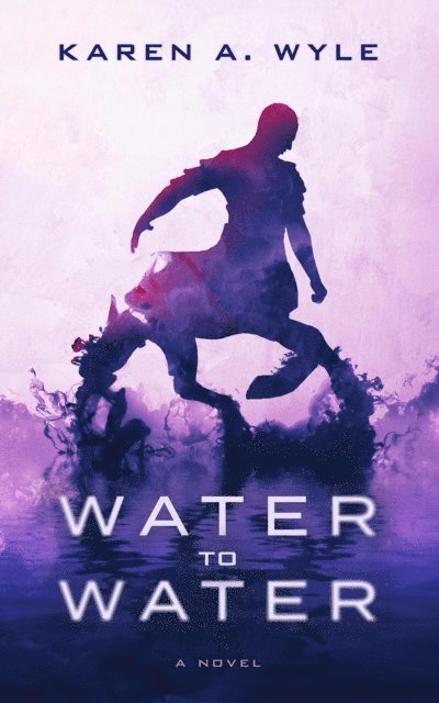 Karen A. Wyle - Water to Water, E-bok