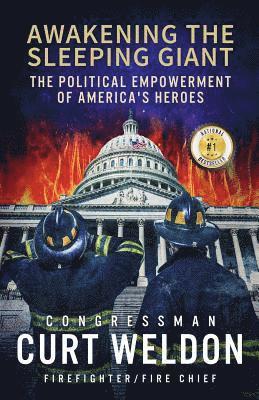 Curt Weldon - Awakening the Sleeping Giant: The Political Empowerment of America's Heroes, Häftad