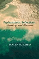 Sandra Buechler - Psychoanalytic Reflections, Häftad. Tillgänglighet: Lägg i varukorg