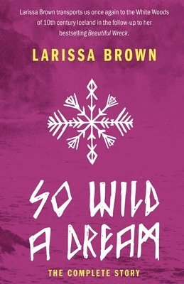 Larissa Brown - So Wild A Dream: The Complete Story, Häftad
