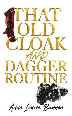 Anne Louise Bannon - That Old Cloak and Dagger Routine, Häftad. Tillgänglighet: Lägg i varukorg