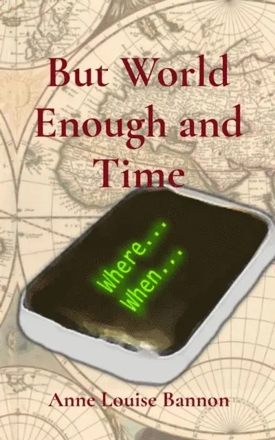 Anne Louise Bannon - But World Enough and Time, E-bok. Tillgänglighet: Lägg i varukorg