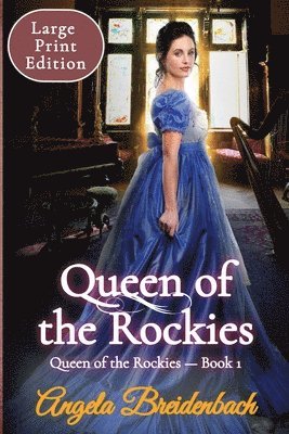 Queen of the Rockies Large Print