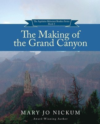 Mary Jo Nickum - Making of the Grand Canyon, Häftad